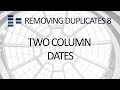Removing Duplicates #8 - Working with dates using 2 columns
