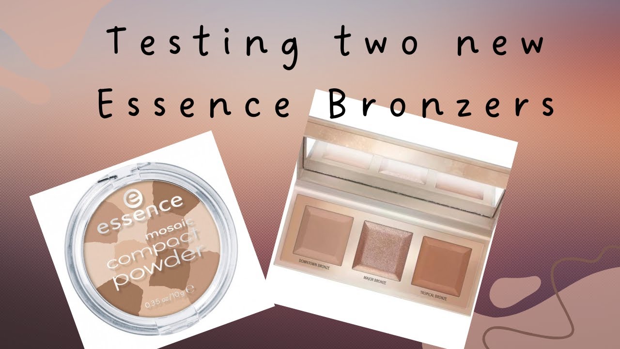 Essence Bronzers - Mosaic and Bronze My Way - First Time Trying