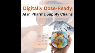Digitally Dose-Ready: AI in Pharma Supply Chains