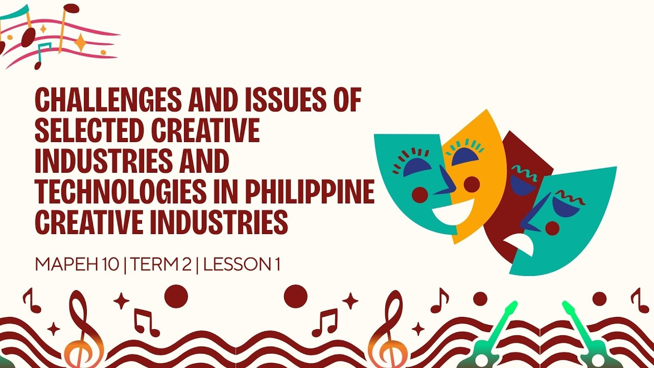 MAPEH Grade 10 Term 2 Lesson 1 Challenges and issues of selected creative industries