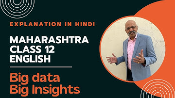 Big Data - Big Insights | Maharashtra HSC English Class 12 | Explained in Hindi | SWS | T S Sudhir