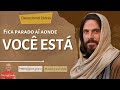 Fica parado a aonde voc est  devocional dirio