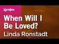 When Will I Be Loved? - Linda Ronstadt | Karaoke Version | KaraFun