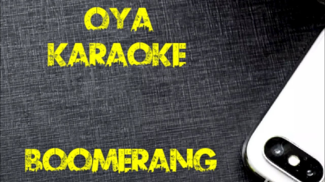 Oya Boomerang (karaoke) YouTube