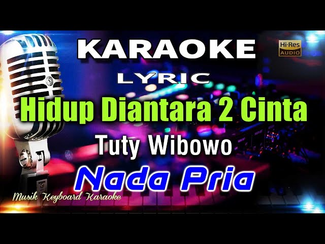 Hidup Diantara Dua Cinta - Nada Pria Karaoke Tanpa Vokal class=