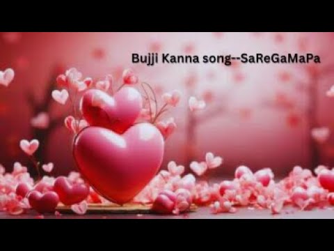 Bujji Kanna song lyrics-- Female Version | SaReGaMaPa -The youth Icon
