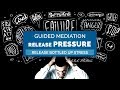 Release the pressure  guided imagery meditation release stress  tension