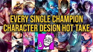 A character design hot take for every single League of Legends champion