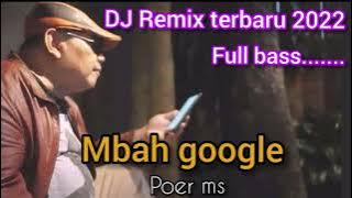 Mbah Google - Poer Ms ( official ) DJ Remix Full Bass Terbaru 2022