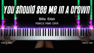 Billie Eilish - you should see me in a crown | PIANO COVER by Pianella Piano видео