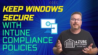 Keep Windows Secure with Intune Compliance Policies