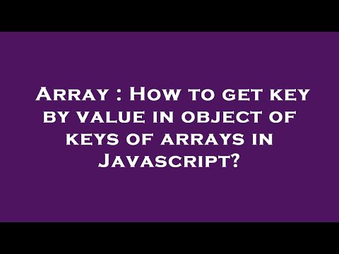 Array : How to get key by value in object of keys of arrays in Javascript?