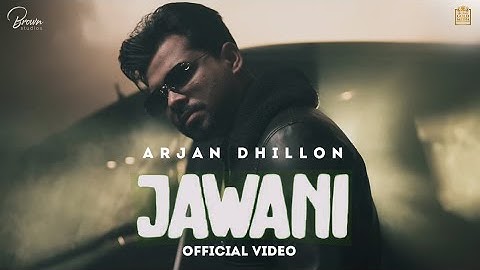 JAWANI - Arjan Dhillon (Full Video) Remix  Brown Studios | Gold Media | Latest Punjabi Songs 2022