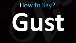 How to Pronounce Gust (CORRECTLY!)