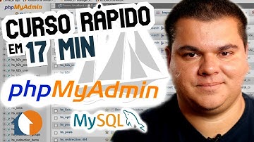 phpMyAdmin: curso rápido em 17 min | MySQL | Insert, Select, Update, Delete, Create table e Backup