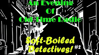 All Night Old Time Radio Shows | Soft Boiled Detectives#2 | Classic Detective Radio Shows | 8+ Hours screenshot 2