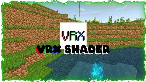 Rilis VRX Shader v1 for mcpe (not support Render Dragon!)