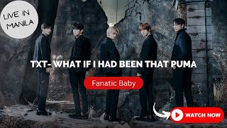 TXT- What If I Had Been That PUMA | TXT’s 'ACT: LOVESICK | #TOMORROW_X_TOGETHER_WorldTourinManila