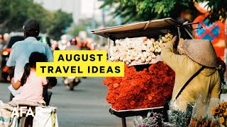 10 Amazing Places to Travel in August