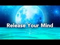 Guided Sleep Meditation to Release Your Mind, Let Go and Free Your Mind, Release Blockages