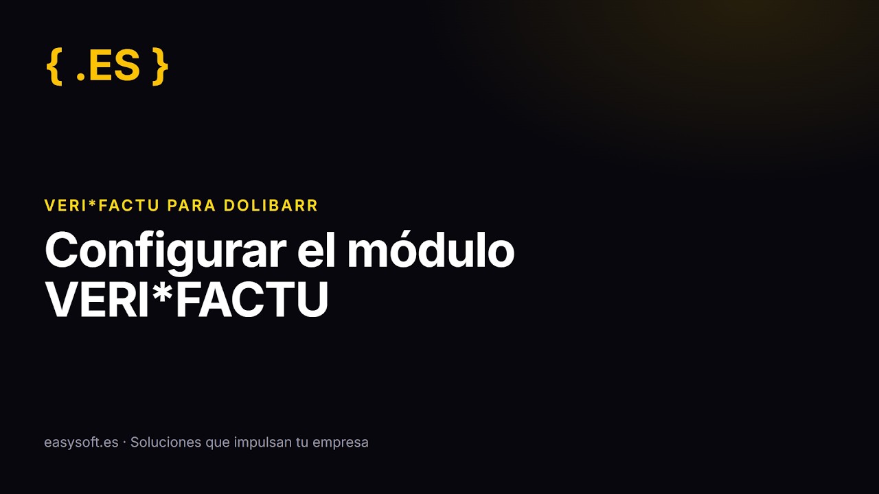 1 - Configurar VeriFactu en Dolibarr paso a paso