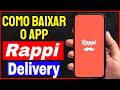 Rappi delivery de comida | Como Baixar e Usar o App Rappi no Celular
