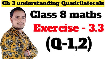 Ex 3.3 (Q.1,2) Understanding Quadrilaterals | Ncert Maths Class 8 |  Chapter 3