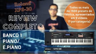 ROLAND XPS-30 (REVIEW COMPLETO DE PRESETS) PT-1 (PIANOS/E.PIANOS)