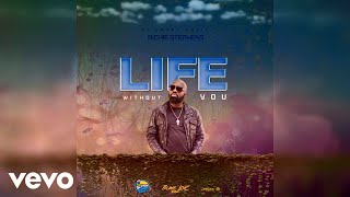 Richie Stephens - Life Without You (Official Audio)