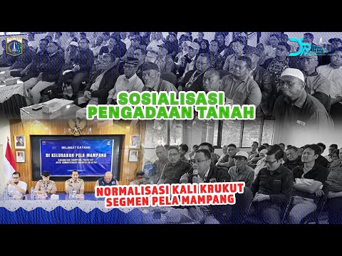 Sosialisasi Pengadaan Tanah Kali Krukut Segmen Kelurahan Pela Mampang Jakarta Selatan