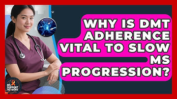 Why Is DMT Adherence Vital To Slow MS Progression? - MS Support Network