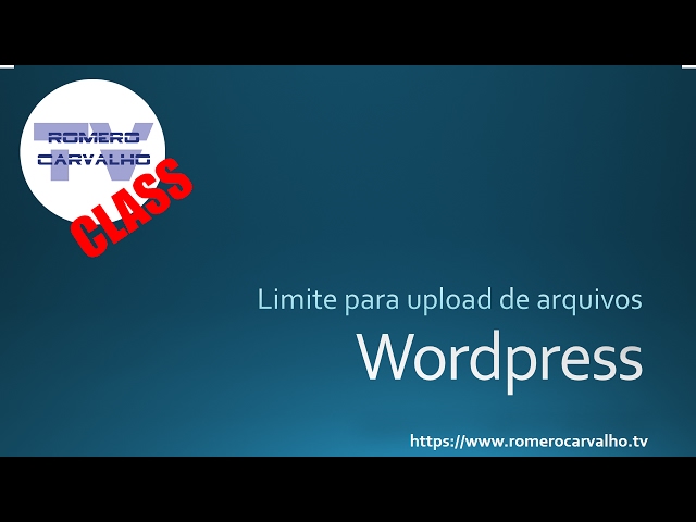 Como Aumentar o Limite de Upload de Arquivo no Wordpress