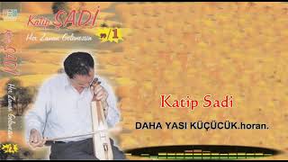 Katip Şadi̇ - Daha Yaşı Küçücük Horan