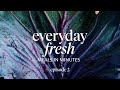 Everyday Fresh - Meals in Minutes: Episode 2