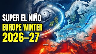 Details Europe Winter 2026–27 Forecast: What Super El Niño Means Update