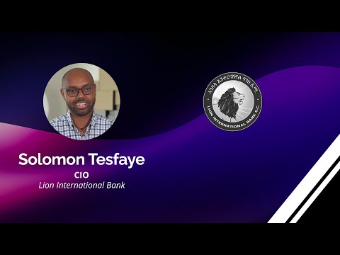 Interview with Solomon Tesfaye, CIO at Lion International Bank