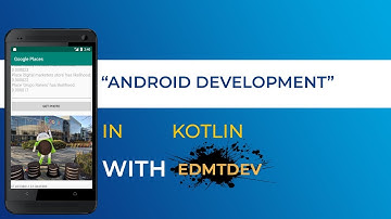 Kotlin Android Tutorial - Google Places newest