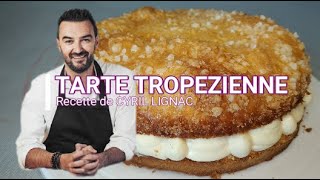 La TARTE TROPEZIENNE , la recette de Cyril Lignac