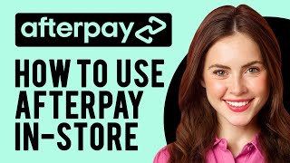 How to Use Afterpay In-store? (Shop In-store with Afterpay)