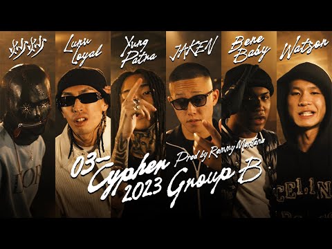 03- Cypher 2023 (with. Watson, 炒炒, Lunv Loyal, Bene Baby, JAKEN, Yvng Patra)