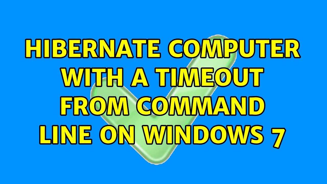 Hibernate computer with a timeout from command line on Windows 7 (9 ...