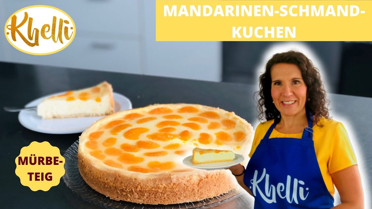 Mandarinen-Schmand-Kuchen /lecker cremig/einfaches und schnelles Rezept / Mürbeteig/Khellis Backwelt