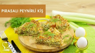 Pırasalı Peynirli Kiş