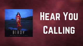 Watch Birdy Hear You Calling video