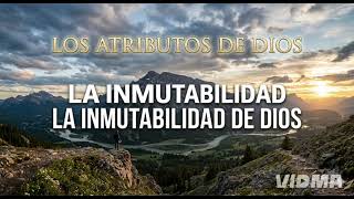 LA INMUTABILIDAD DE DIOS