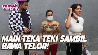 MAIN TEKA TEKI SAMBIL BAWA TELOR #PART 3 | RUMAH TEKA TEKI | EPS.25 (3/3)