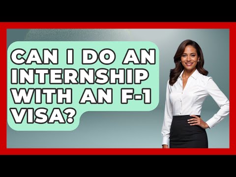Can You Get An Internship On An F1 Visa