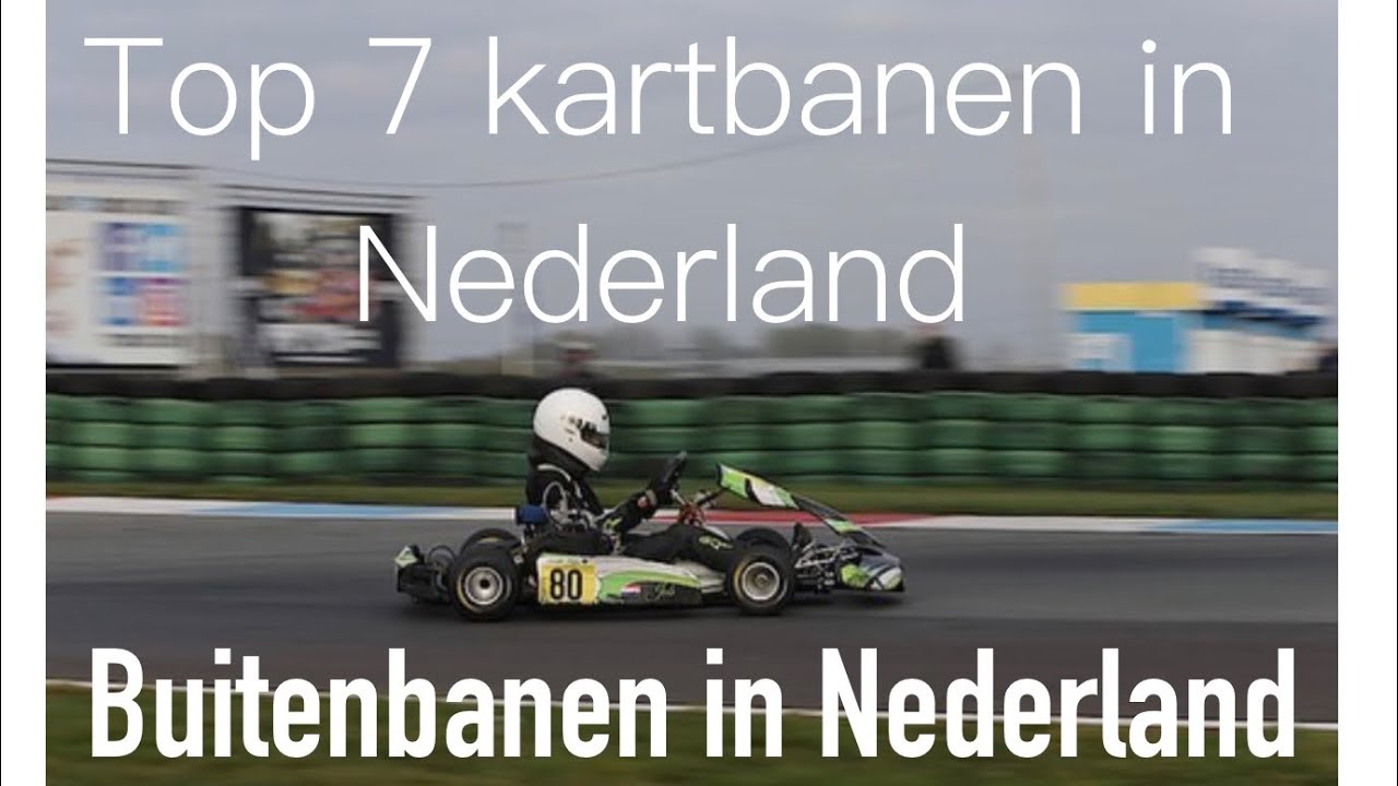 TOP 7 KARTBANEN IN NEDERLAND - Buitenbanen in Nederland