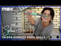 Selena Gomez's Knife Skills | Selena   Chef | Max