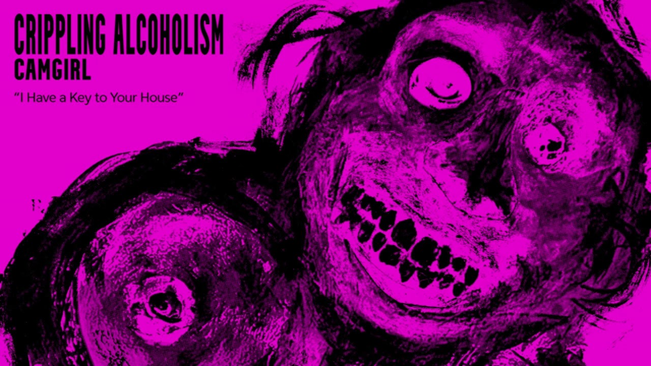 Crippling Alcoholism – I Have a Key to Your House (Official Audio)